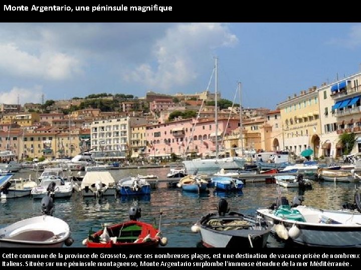 Monte Argentario, une péninsule magnifique Cette commune de la province de Grosseto, avec ses