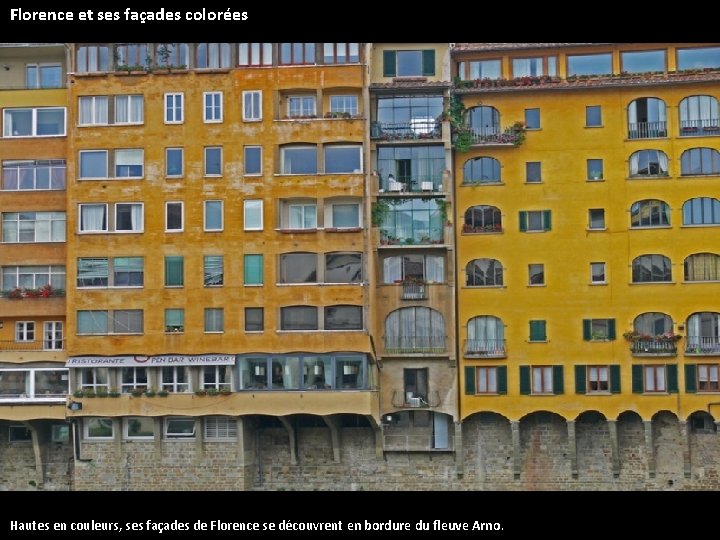 Florence et ses façades colorées Hautes en couleurs, ses façades de Florence se découvrent