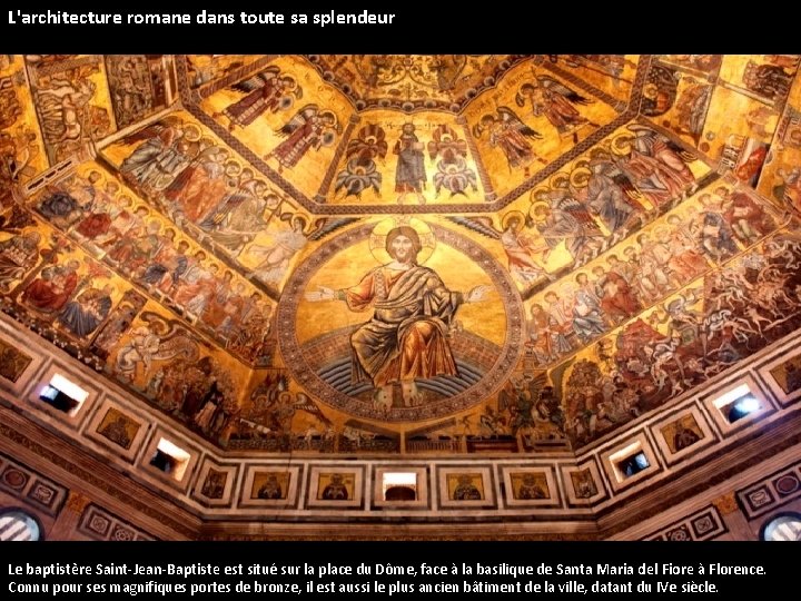 L'architecture romane dans toute sa splendeur Le baptistère Saint-Jean-Baptiste est situé sur la place