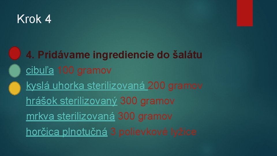 Krok 4 4. Pridávame ingrediencie do šalátu cibuľa 100 gramov kyslá uhorka sterilizovaná 200 Krok 4 4. Pridávame ingrediencie do šalátu cibuľa 100 gramov kyslá uhorka sterilizovaná 200