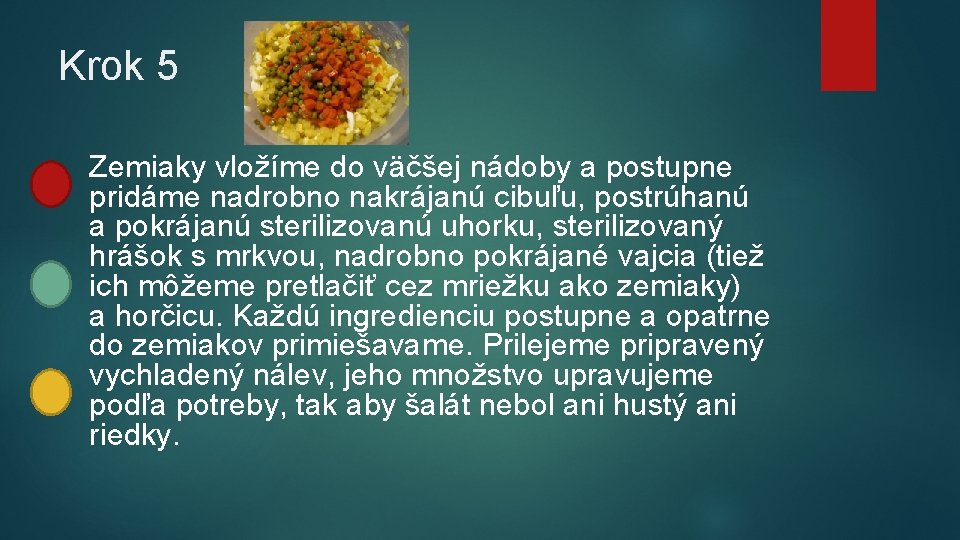 Krok 5 Zemiaky vložíme do väčšej nádoby a postupne pridáme nadrobno nakrájanú cibuľu, postrúhanú Krok 5 Zemiaky vložíme do väčšej nádoby a postupne pridáme nadrobno nakrájanú cibuľu, postrúhanú