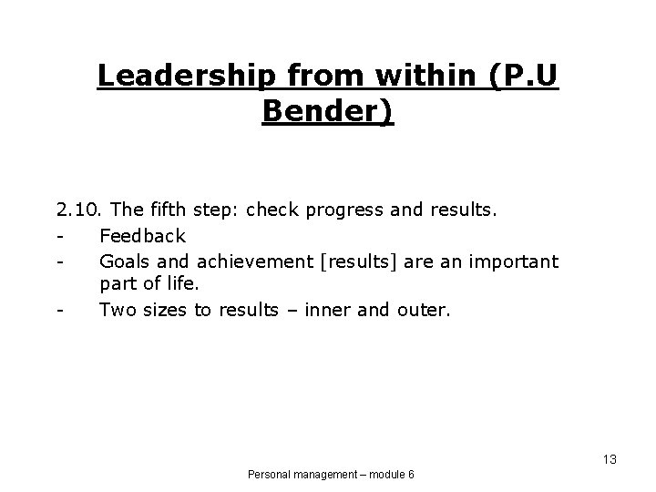 Leadership from within (P. U Bender) 2. 10. The fifth step: check progress and