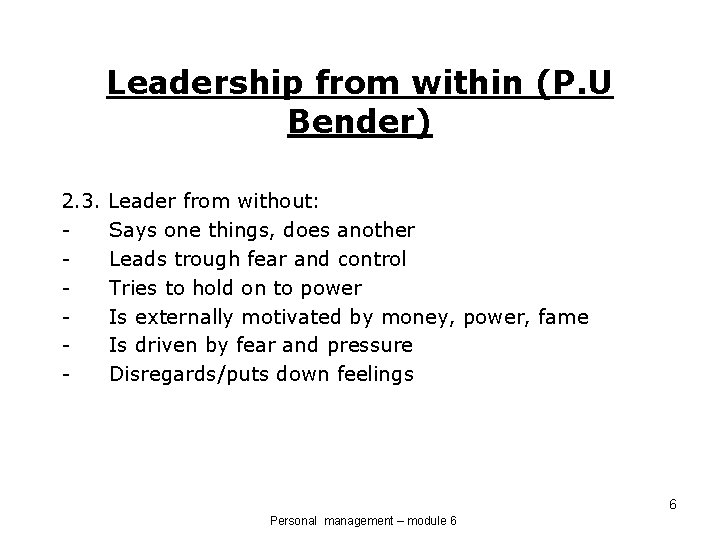 Leadership from within (P. U Bender) 2. 3. - Leader from without: Says one