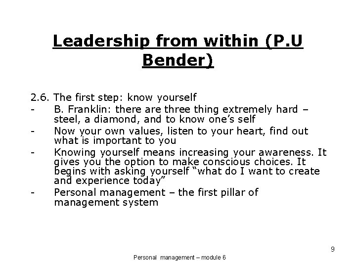 Leadership from within (P. U Bender) 2. 6. The first step: know yourself B.