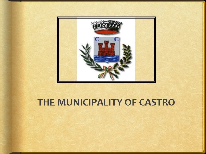 THE MUNICIPALITY OF CASTRO 