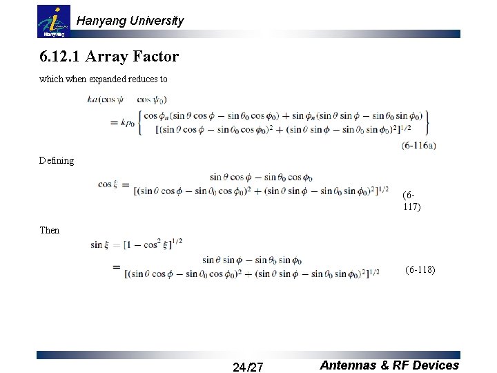 Hanyang University 6. 12. 1 Array Factor which when expanded reduces to Defining (6117)