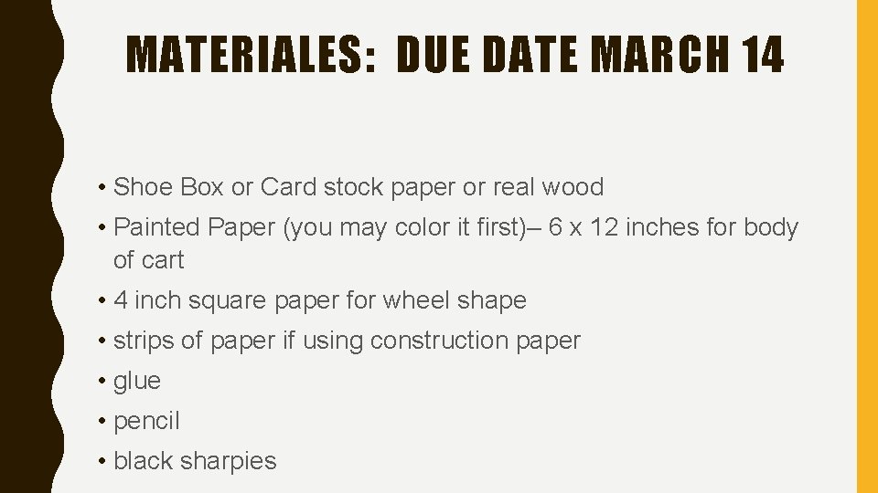 MATERIALES: DUE DATE MARCH 14 • Shoe Box or Card stock paper or real