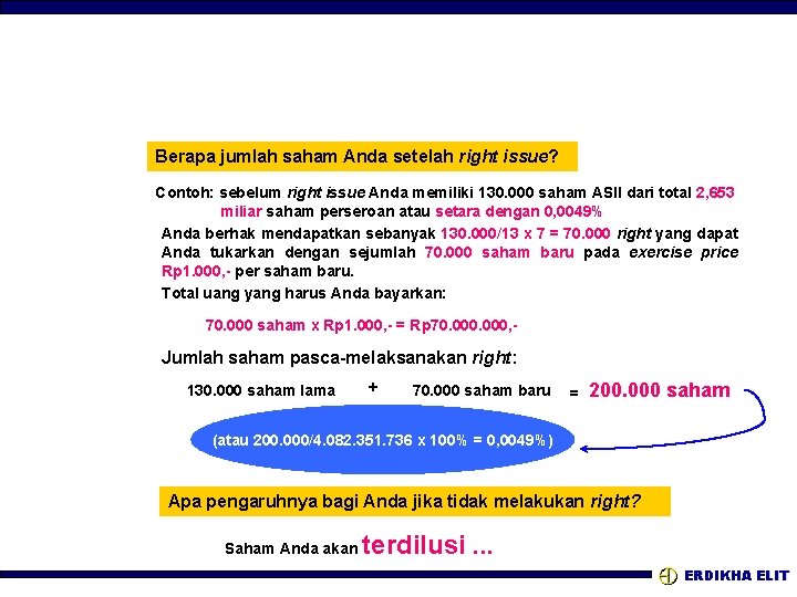 Berapa jumlah saham Anda setelah right issue? Contoh: sebelum right issue Anda memiliki 130.