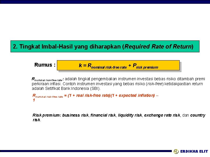 2. Tingkat Imbal-Hasil yang diharapkan (Required Rate of Return) Rumus : k = Rnominal