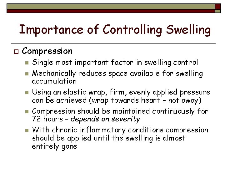 Importance of Controlling Swelling o Compression n n Single most important factor in swelling