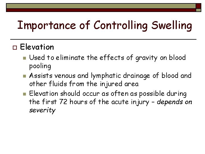 Importance of Controlling Swelling o Elevation n Used to eliminate the effects of gravity