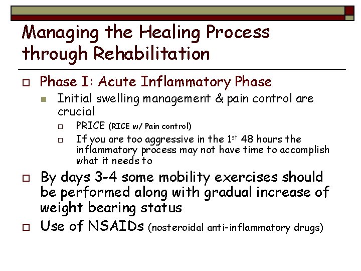 Managing the Healing Process through Rehabilitation o Phase I: Acute Inflammatory Phase n Initial