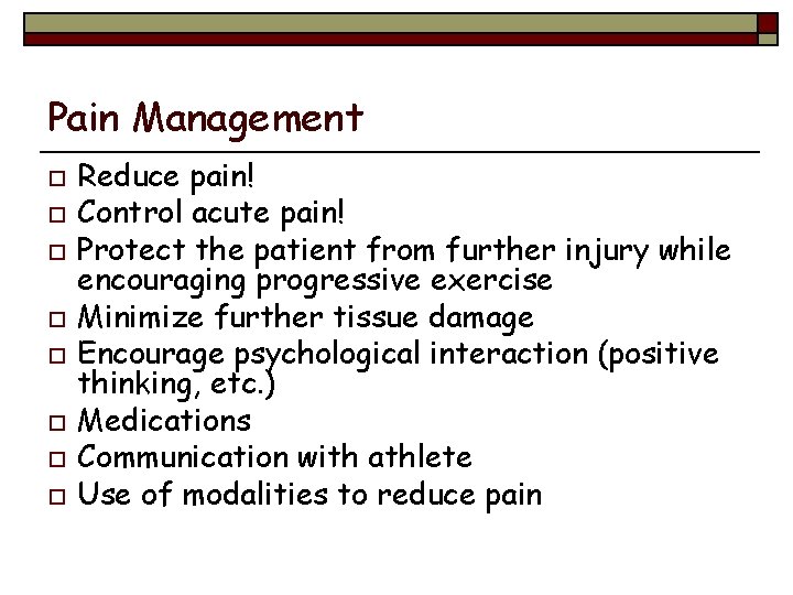 Pain Management o o o o Reduce pain! Control acute pain! Protect the patient