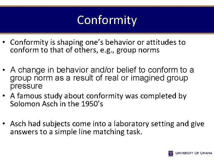 Conformity • Conformity is shaping one’s behavior or attitudes to conform to that of