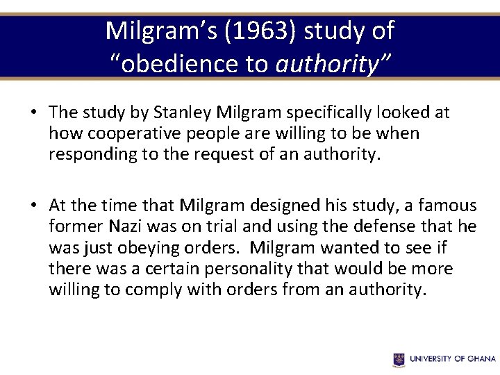Milgram’s (1963) study of “obedience to authority” • The study by Stanley Milgram specifically