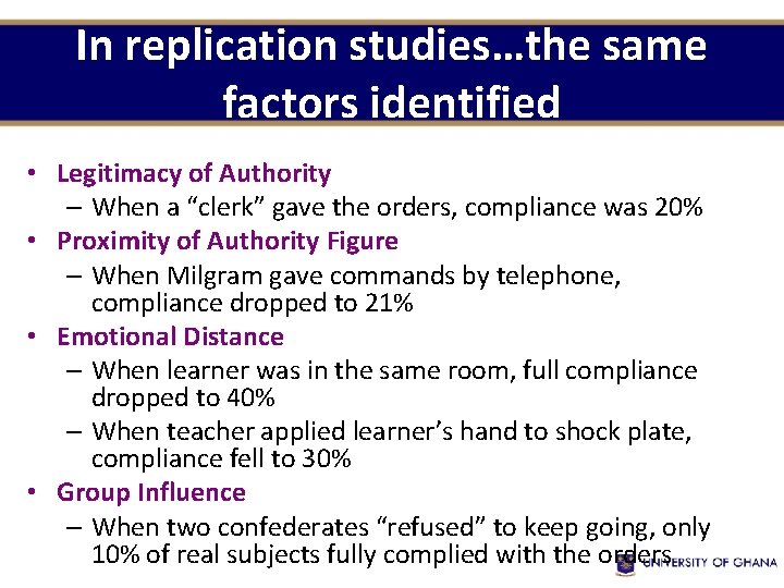 In replication studies…the same factors identified • Legitimacy of Authority – When a “clerk”