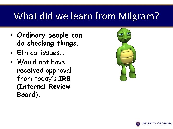 What did we learn from Milgram? • Ordinary people can do shocking things. •