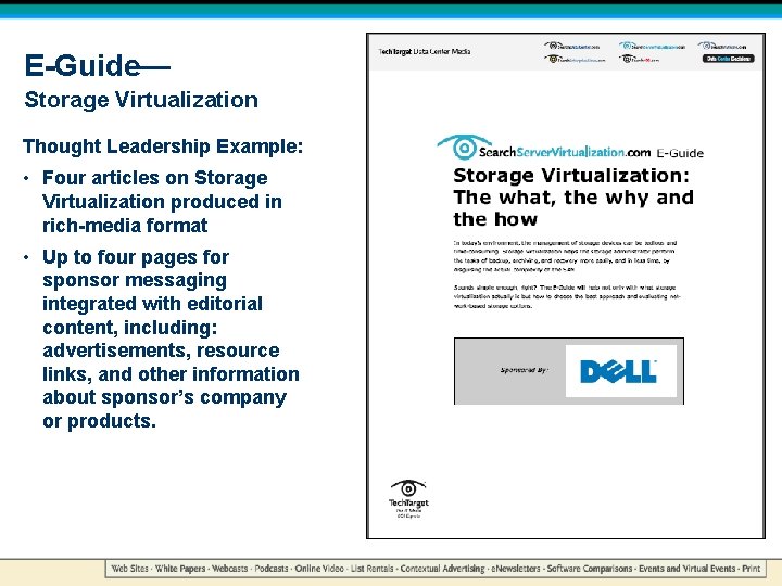E-Guide— Storage Virtualization Thought Leadership Example: • Four articles on Storage Virtualization produced in