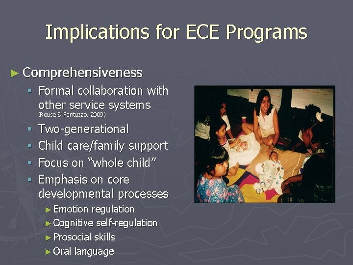 Implications for ECE Programs ► Comprehensiveness § Formal collaboration with other service systems (Rouse