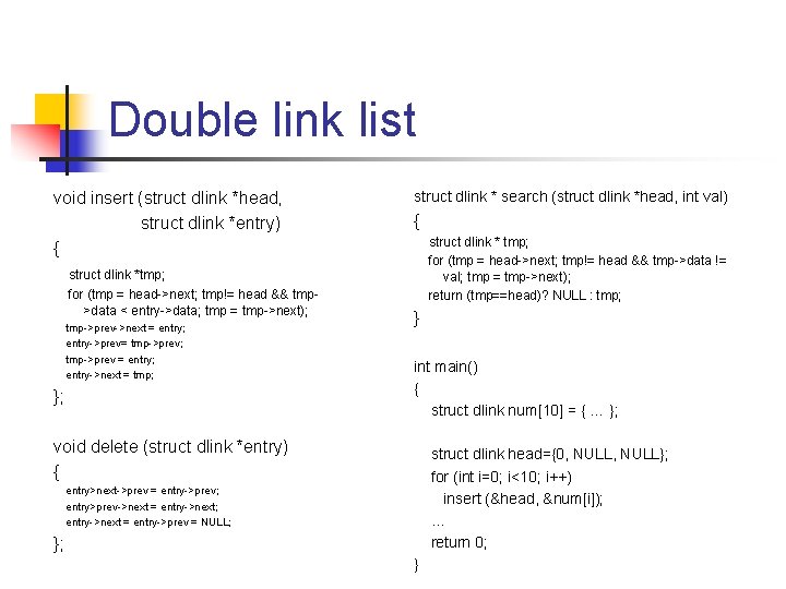 Double link list void insert (struct dlink *head, struct dlink *entry) { struct dlink