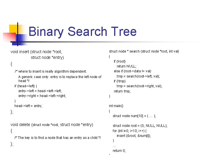 Binary Search Tree void insert (struct node *root, struct node *entry) { /* where