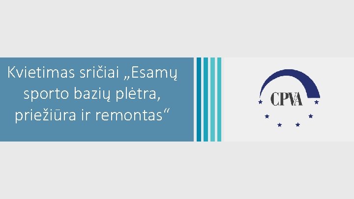 Kvietimas sričiai „Esamų sporto bazių plėtra, priežiūra ir remontas“ 1 