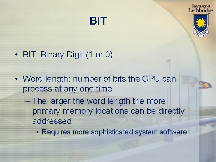 BIT • BIT: Binary Digit (1 or 0) • Word length: number of bits