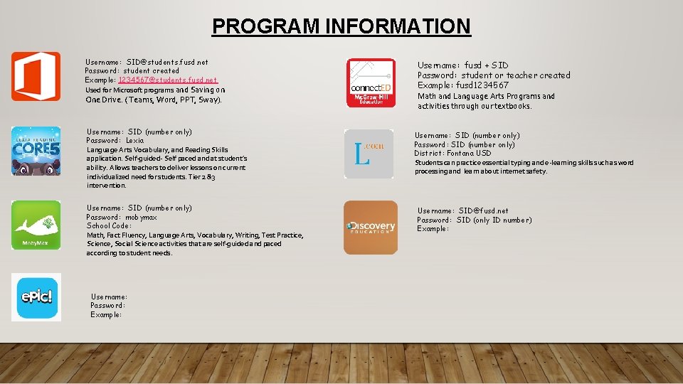PROGRAM INFORMATION Username: SID@students. fusd. net Password: student created Example: 1234567@students. fusd. net Used PROGRAM INFORMATION Username: SID@students. fusd. net Password: student created Example: 1234567@students. fusd. net Used