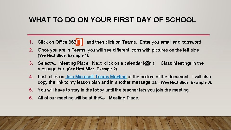 WHAT TO DO ON YOUR FIRST DAY OF SCHOOL 1. Click on Office 365 WHAT TO DO ON YOUR FIRST DAY OF SCHOOL 1. Click on Office 365