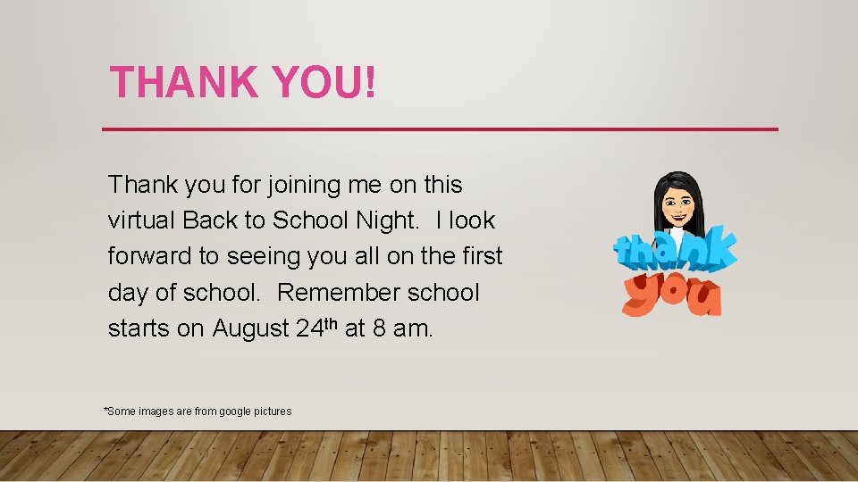 THANK YOU! Thank you for joining me on this virtual Back to School Night. THANK YOU! Thank you for joining me on this virtual Back to School Night.