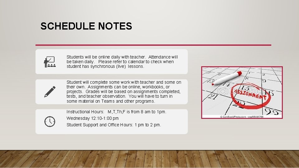 SCHEDULE NOTES Students will be online daily with teacher. Attendance will be taken SCHEDULE NOTES Students will be online daily with teacher. Attendance will be taken