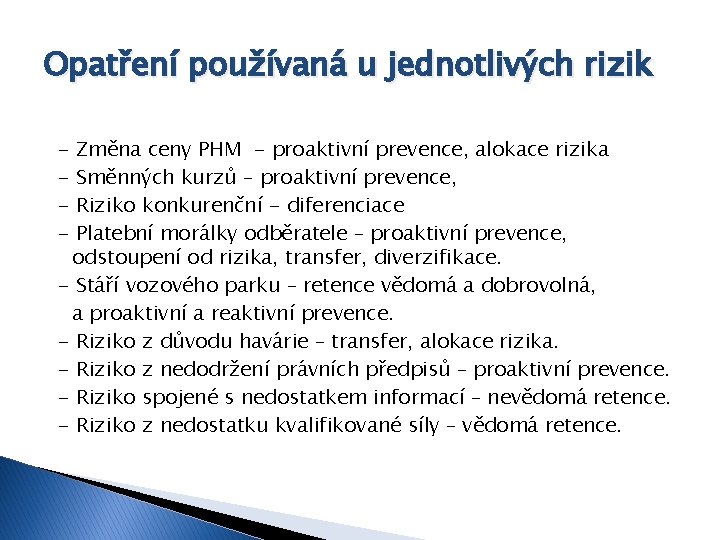 Opatření používaná u jednotlivých rizik - Změna ceny PHM - proaktivní prevence, alokace rizika