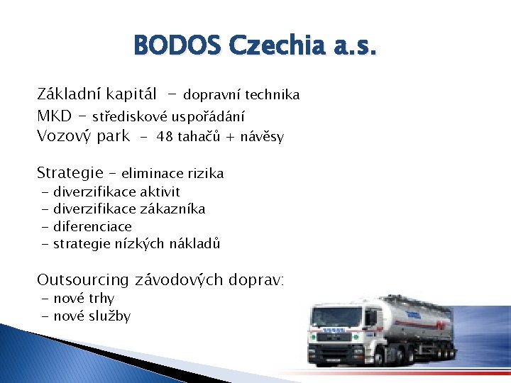 BODOS Czechia a. s. Základní kapitál - dopravní technika MKD – střediskové uspořádání Vozový