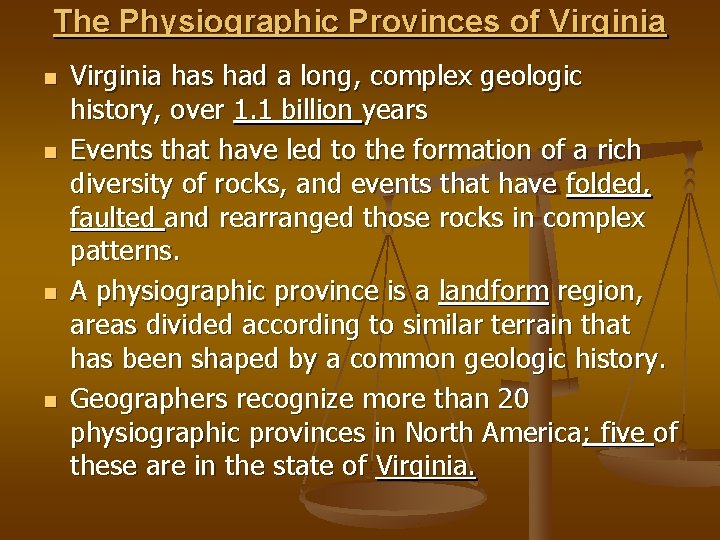 The Physiographic Provinces of Virginia n n Virginia has had a long, complex geologic