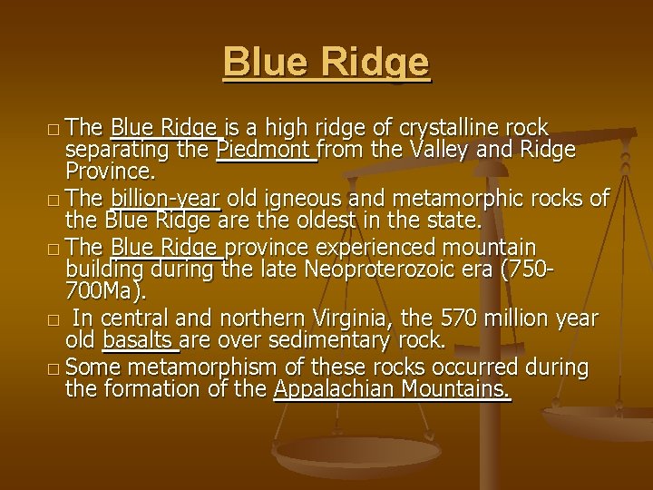Blue Ridge � The Blue Ridge is a high ridge of crystalline rock separating