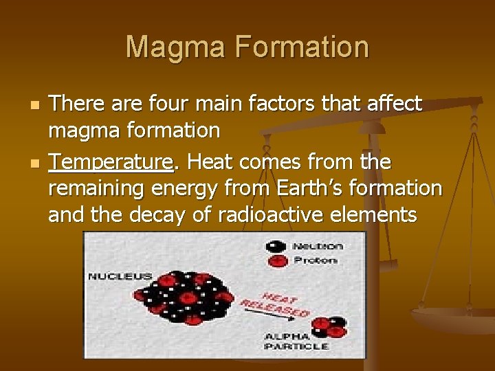 Magma Formation n n There are four main factors that affect magma formation Temperature.
