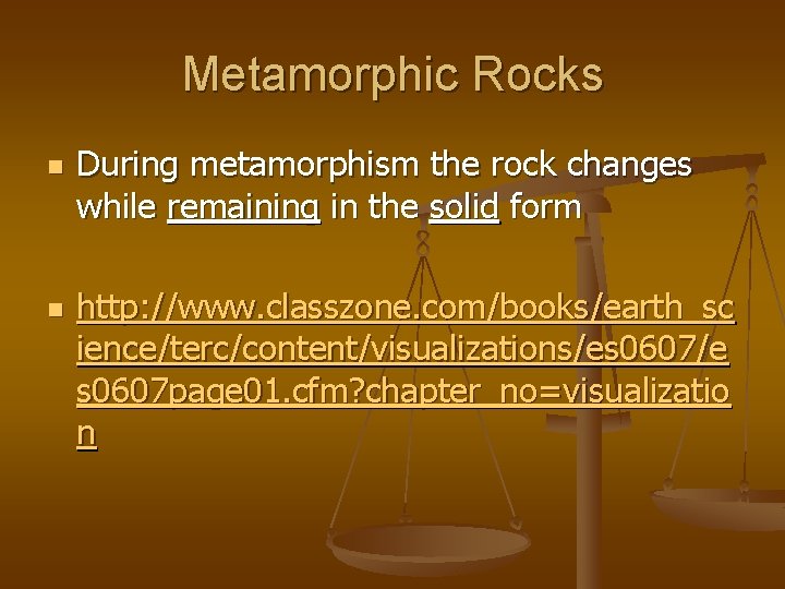 Metamorphic Rocks n n During metamorphism the rock changes while remaining in the solid