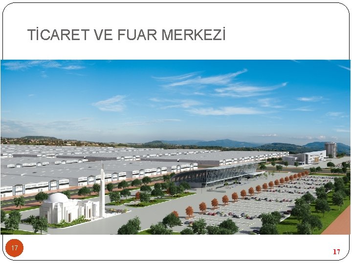 TİCARET VE FUAR MERKEZİ 17 17 TİCARET VE FUAR MERKEZİ 17 17
