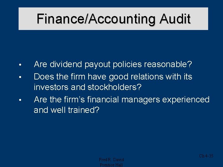 Finance/Accounting Audit • • • Are dividend payout policies reasonable? Does the firm have Finance/Accounting Audit • • • Are dividend payout policies reasonable? Does the firm have