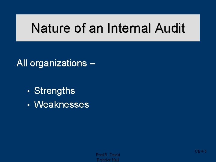 Nature of an Internal Audit All organizations – Strengths • Weaknesses • Fred R. Nature of an Internal Audit All organizations – Strengths • Weaknesses • Fred R.