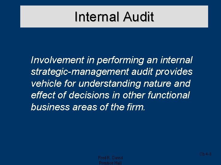 Internal Audit Involvement in performing an internal strategic-management audit provides vehicle for understanding nature Internal Audit Involvement in performing an internal strategic-management audit provides vehicle for understanding nature
