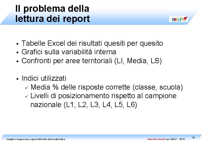 Il problema della lettura dei report § § Tabelle Excel dei risultati quesiti per