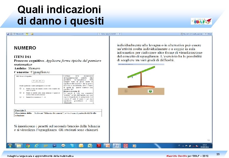 Quali indicazioni di danno i quesiti Indagini a larga scala e apprendimento della matematica