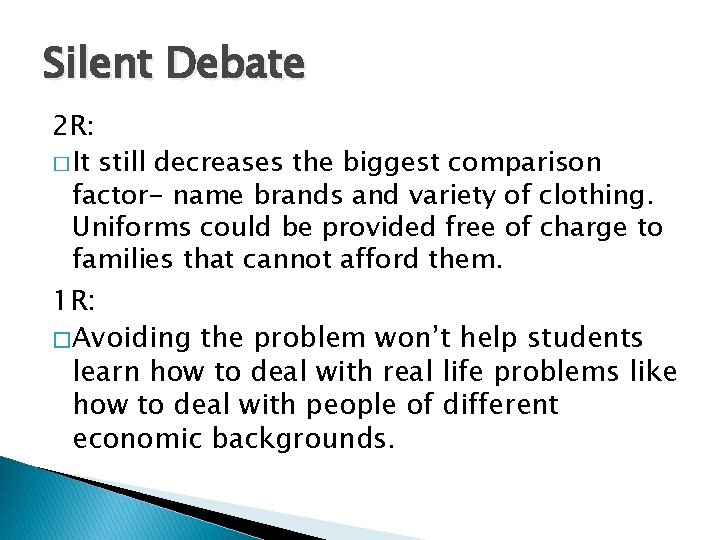 Silent Debate 2 R: � It still decreases the biggest comparison factor- name brands
