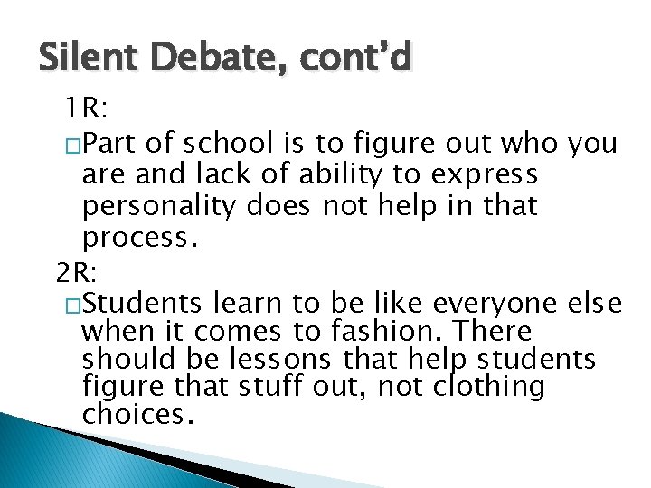 Silent Debate, cont’d 1 R: �Part of school is to figure out who you