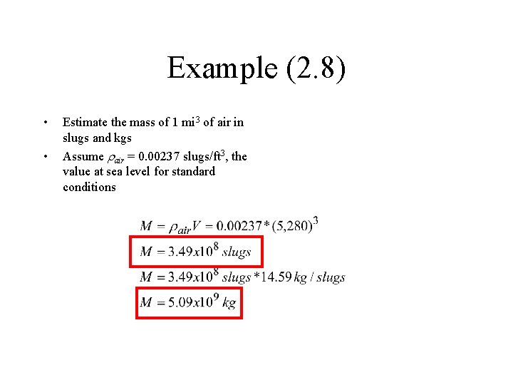 Example (2. 8) • • Estimate the mass of 1 mi 3 of air
