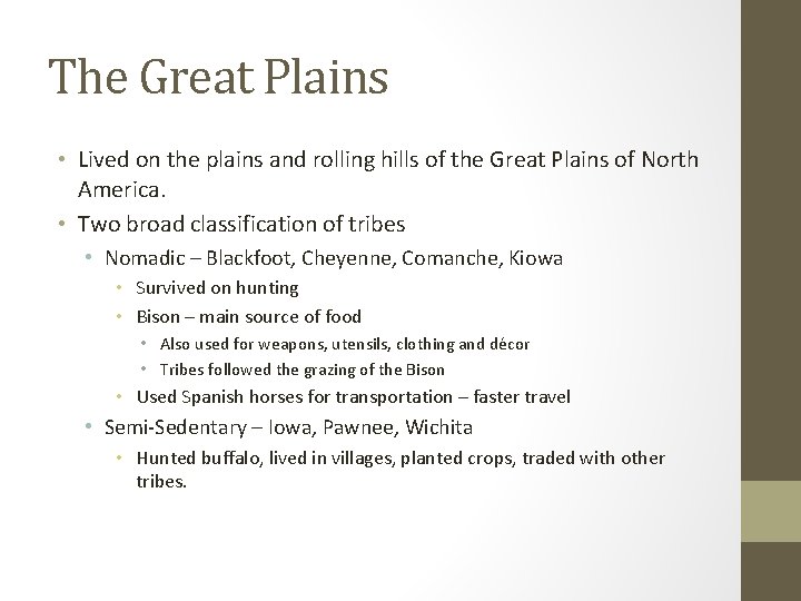 The Great Plains • Lived on the plains and rolling hills of the Great