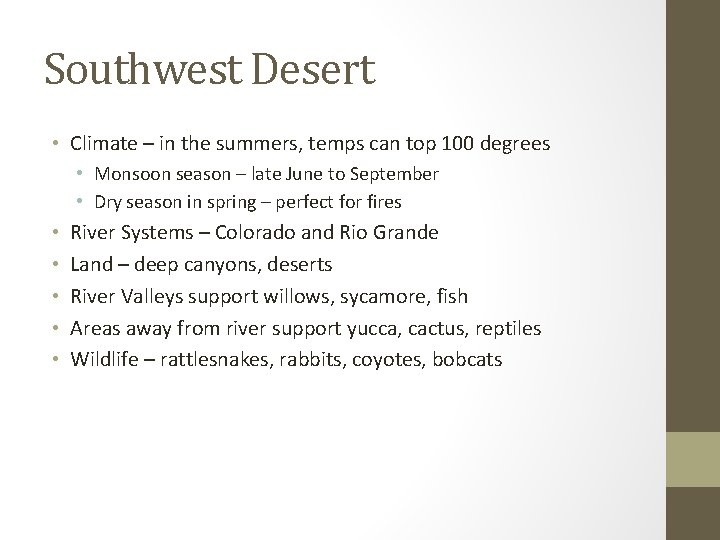 Southwest Desert • Climate – in the summers, temps can top 100 degrees •