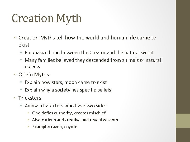 Creation Myth • Creation Myths tell how the world and human life came to