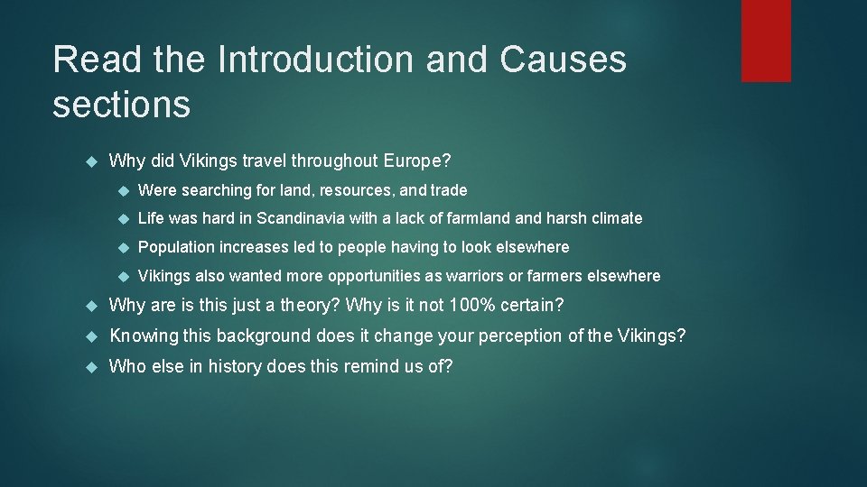 Read the Introduction and Causes sections Why did Vikings travel throughout Europe? Were searching